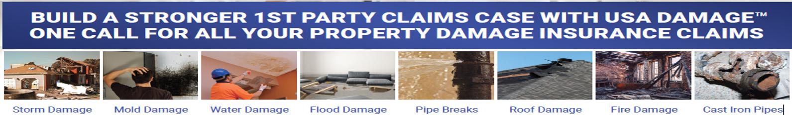 BUILD A STRONGER FIRST-PARTY CLAIMS CASE WITH USA DAMAGE™ ONE CALL FOR ALL YOUR PROPERTY DAMAGE INSURANCE CLAIMS